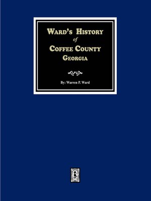 cover image of Ward's History of Coffee County, Georgia 1755-1855